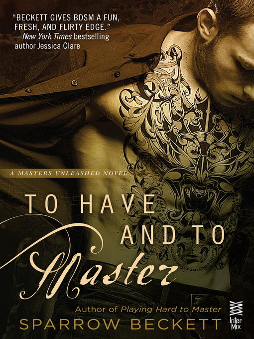 Title details for To Have and to Master by Sparrow Beckett - Available